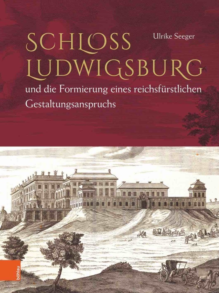 Cover: 9783412518271 | Schloss Ludwigsburg und die Formierung eines reichsfürstlichen...