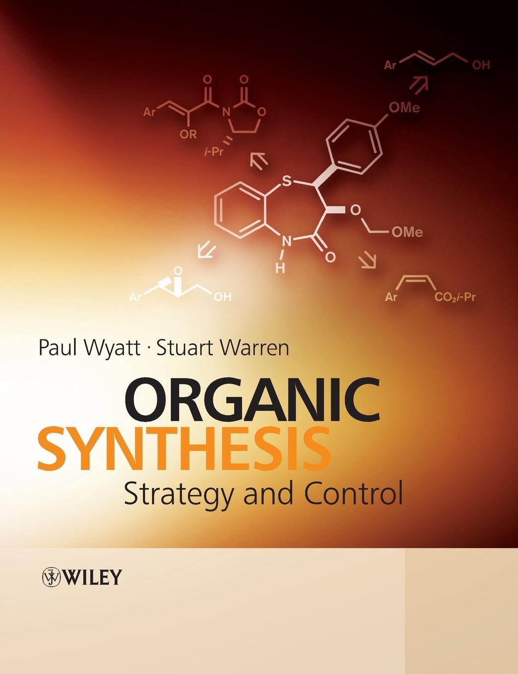 Cover: 9780471929635 | Organic Synthesis | Strategy and Control | Paul Wyatt (u. a.) | Buch