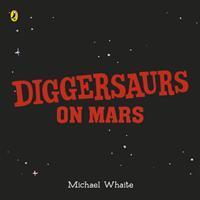 Cover: 9780241378960 | Diggersaurs: Mission to Mars | Michael Whaite | Taschenbuch | Englisch