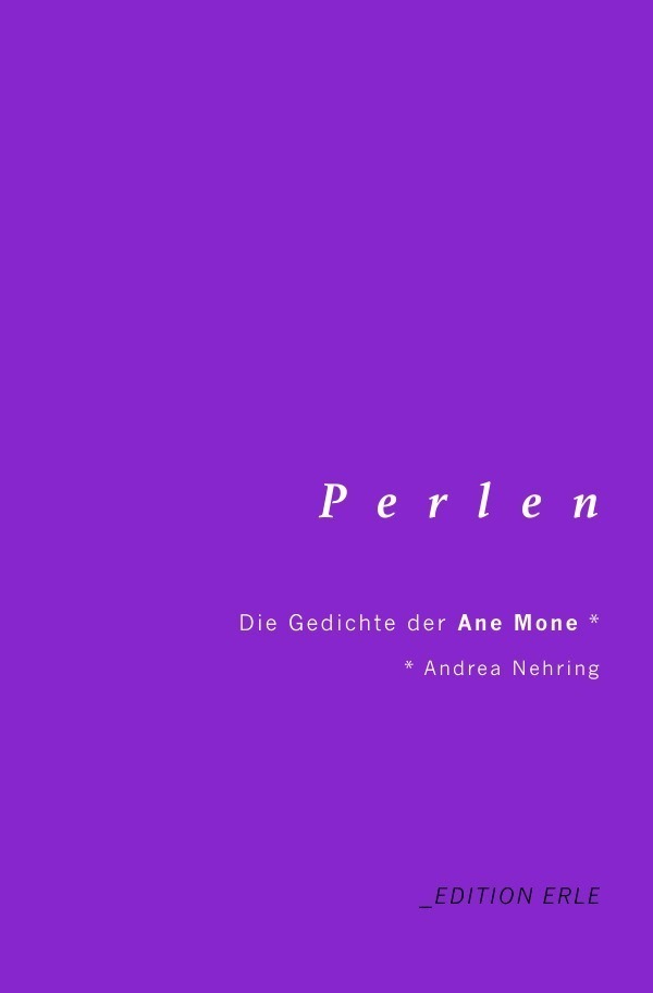 Cover: 9783746739748 | Perlen | Die Gedichte der Ane Mone | Andrea Nehring | Taschenbuch