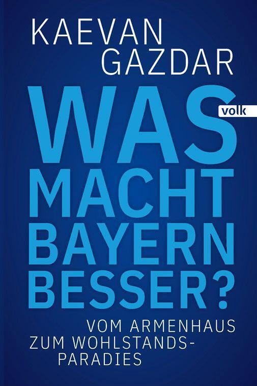 Cover: 9783862223954 | Was macht Bayern besser? | Vom Armenhaus zum Wohlstands-Paradies