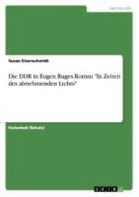 Cover: 9783656386230 | Die DDR in Eugen Ruges Roman "In Zeiten des abnehmenden Lichts" | Buch