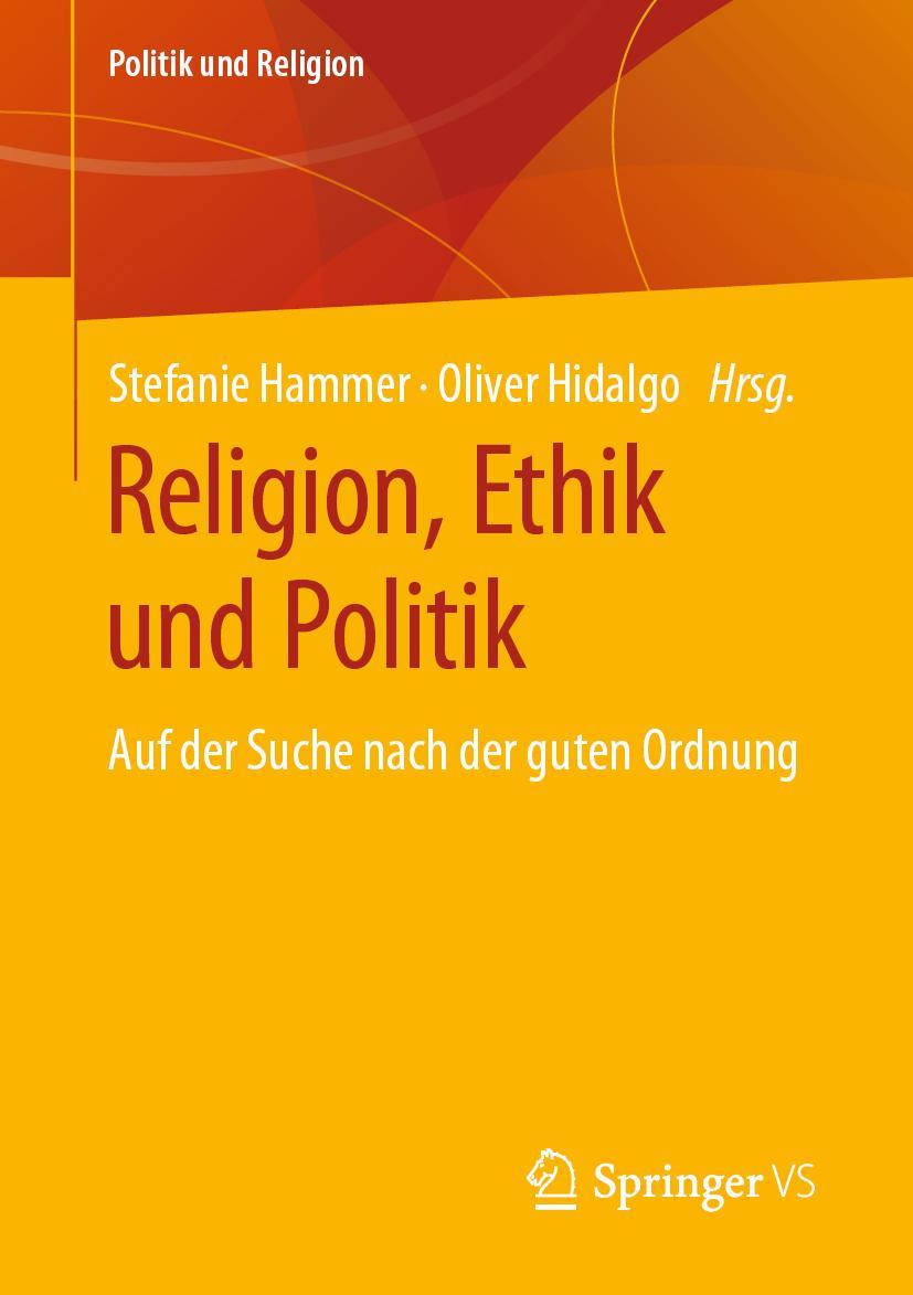 Cover: 9783658276355 | Religion, Ethik und Politik | Auf der Suche nach der guten Ordnung