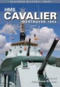 Cover: 9781848322264 | HMS Cavalier: Destroyer 1944 | Seaforth Historic Ship Series | Buch