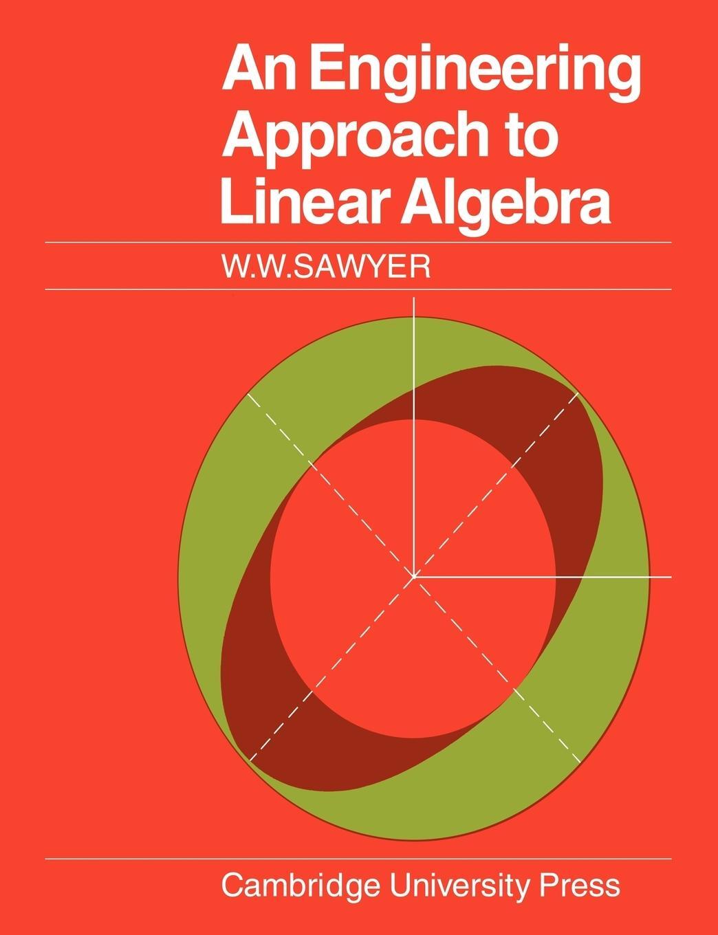 Cover: 9780521093330 | An Engineering Approach to Linear Algebra | W. W. Sawyer (u. a.)