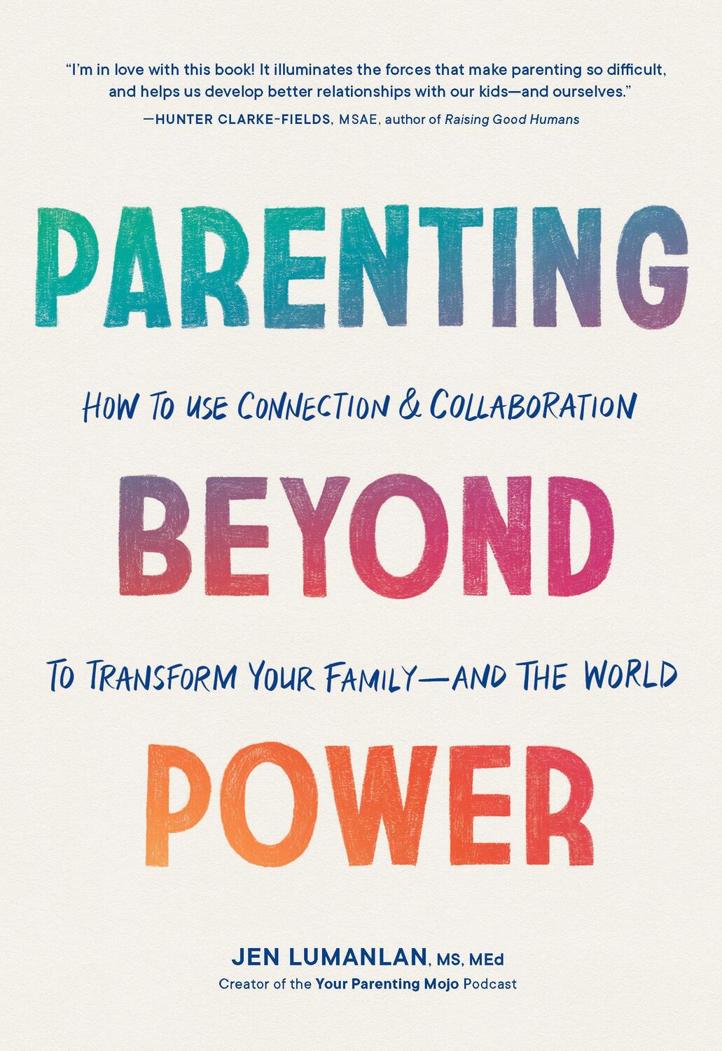 Cover: 9781632174482 | Parenting Beyond Power: How to Use Connection and Collaboration to...