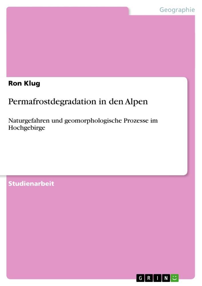 Cover: 9783640644841 | Permafrostdegradation in den Alpen | Ron Klug | Taschenbuch | Deutsch