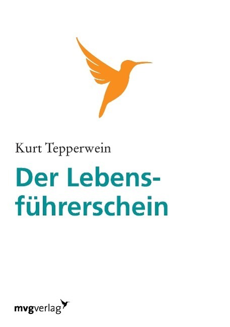 Cover: 9783868823226 | Der Lebensführerschein | Kurt Tepperwein | Taschenbuch | mvg Verlag