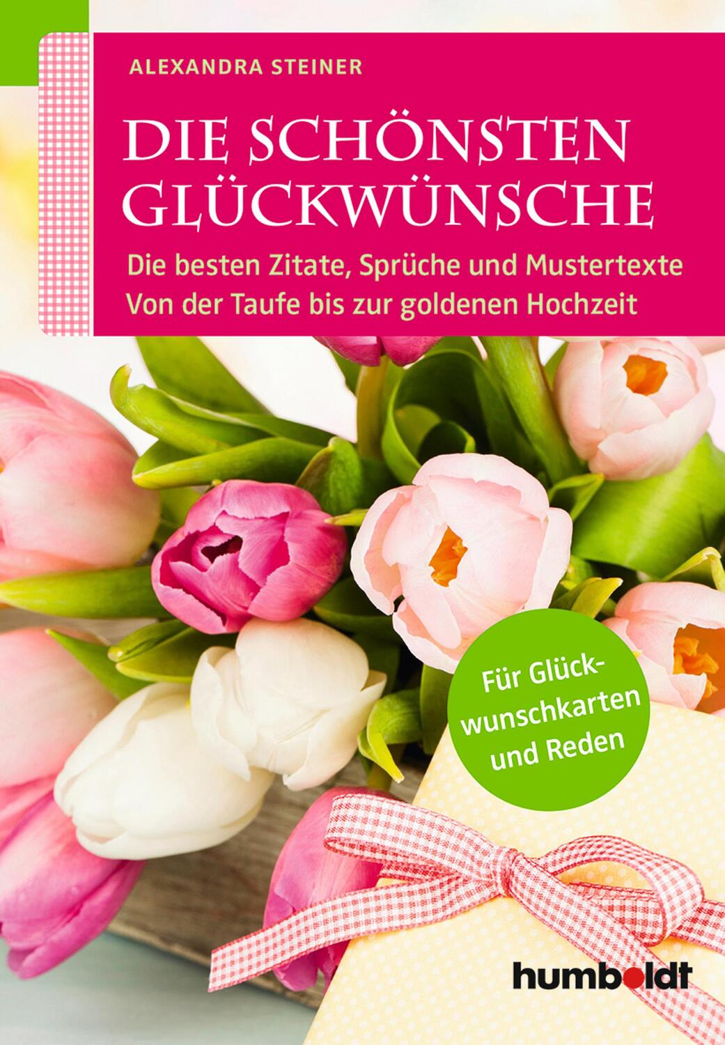 Cover: 9783869100333 | Die schönsten Glückwünsche | Alexandra Steiner | Taschenbuch | Deutsch