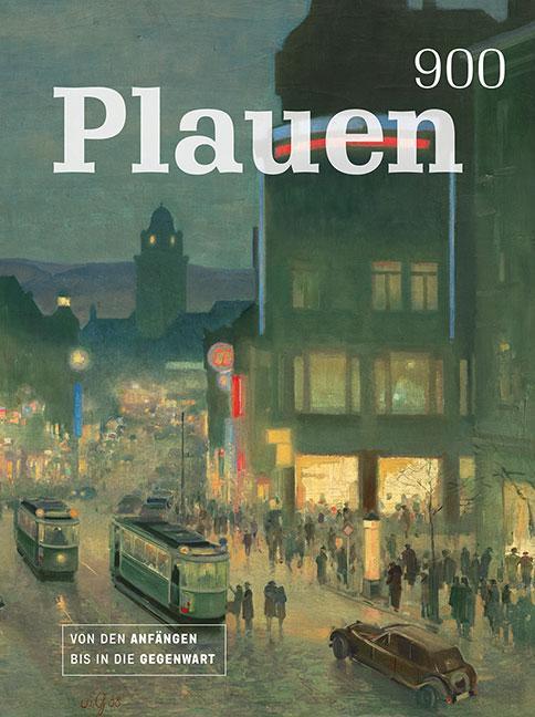 Cover: 9783954986262 | Plauen 900 | Von den Anfängen bis in die Gegenwart | Stadt Plauen