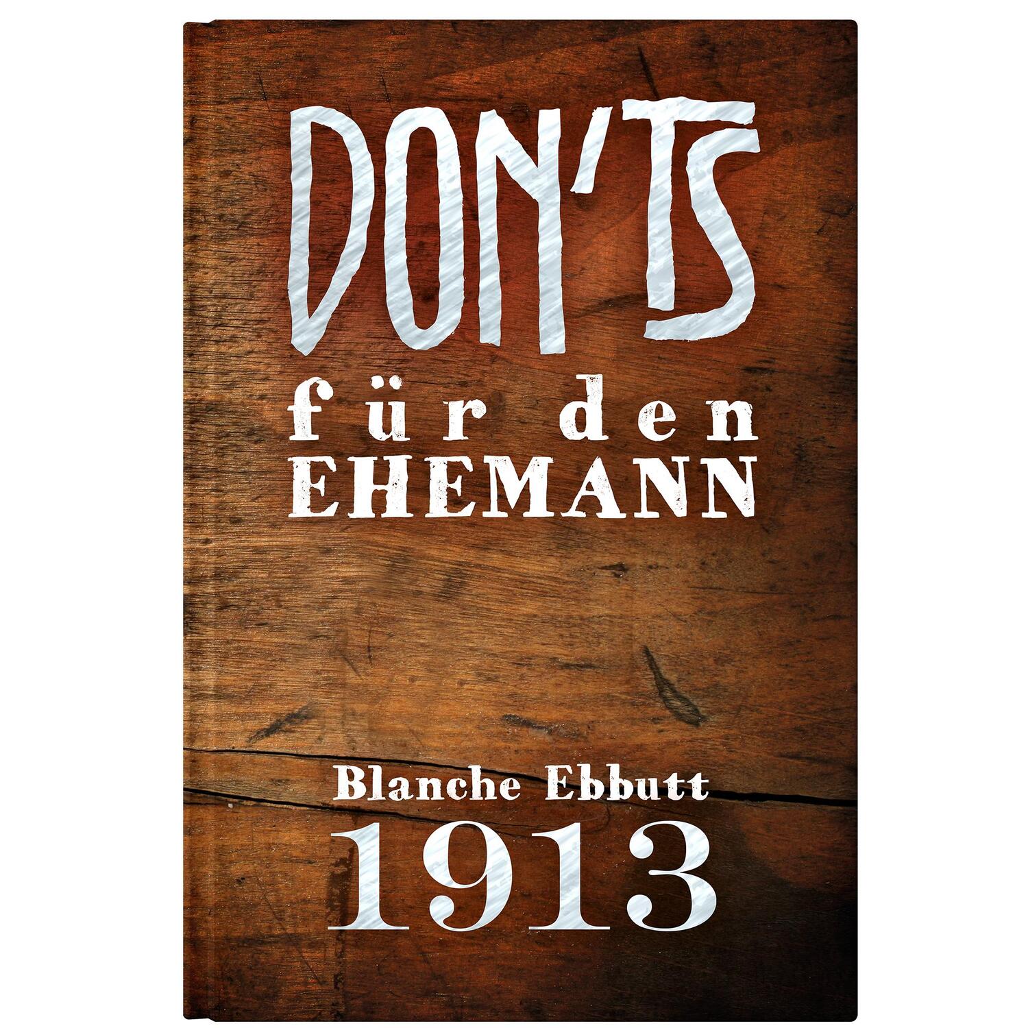 Cover: 9783946120490 | Don'ts für den Ehemann | Blanche Ebbutt | Buch | 72 S. | Deutsch