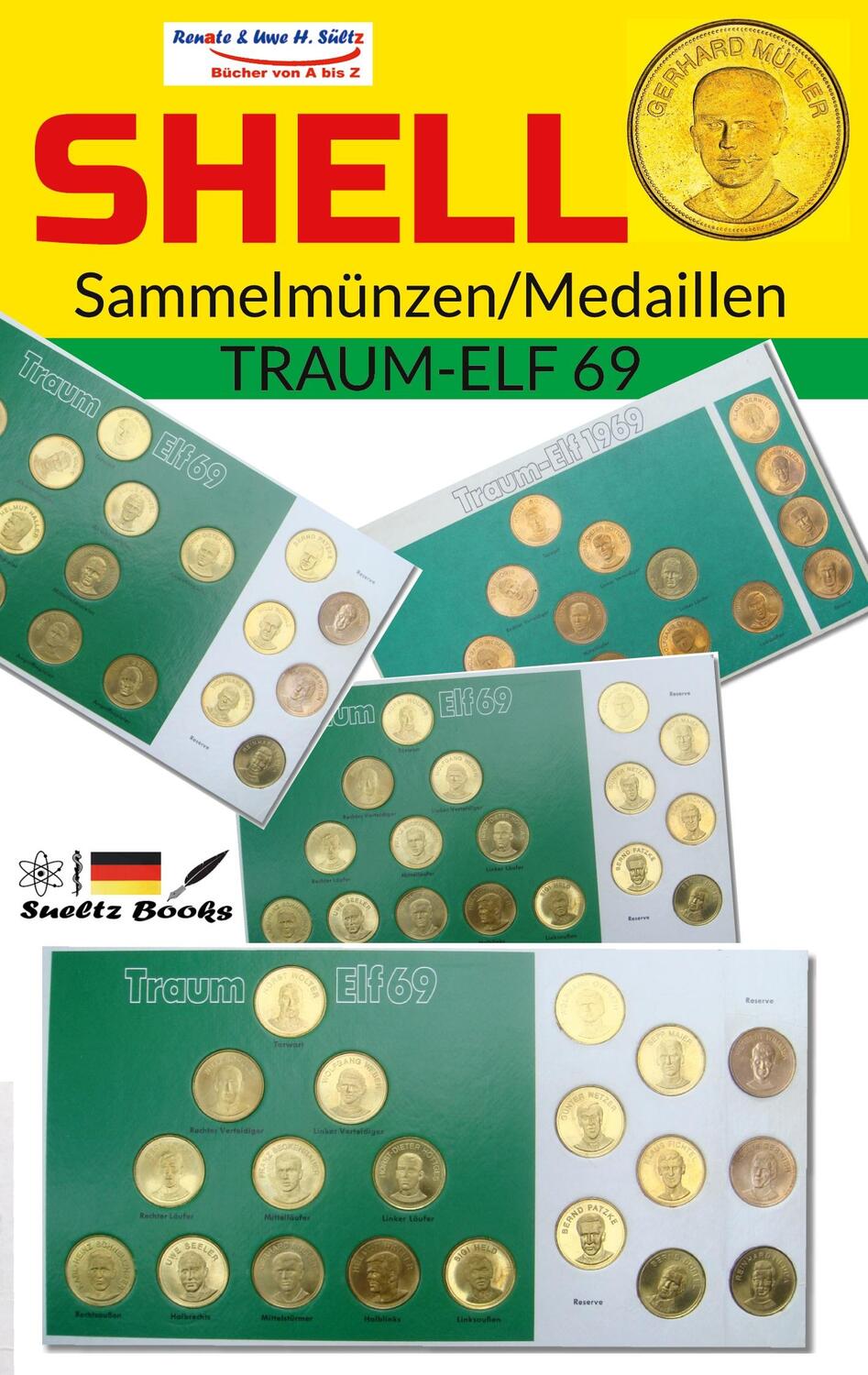 Cover: 9783756204830 | SHELL Sammelmünzen/Medaillen TRAUM-ELF 69 | Uwe H. Sültz (u. a.)