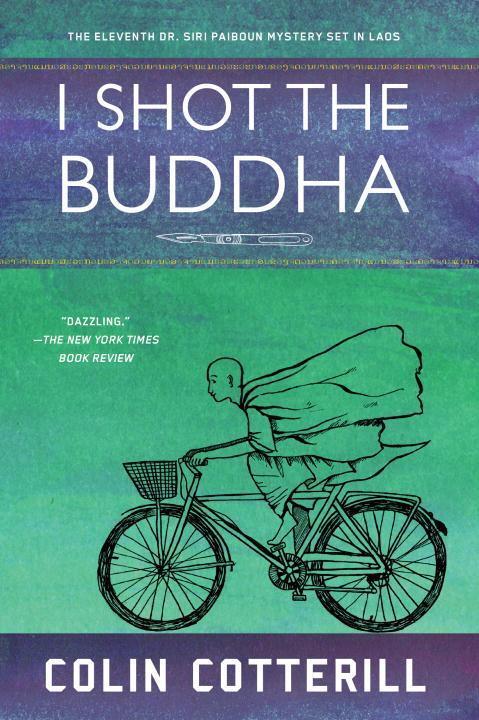 Cover: 9781616958299 | I Shot the Buddha | A Dr. Siri Paiboun Mystery | Colin Cotterill