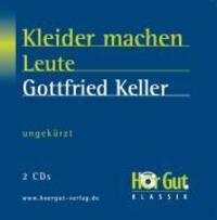 Cover: 9783938230022 | Kleider machen Leute. 2 CDs | Gottfried Keller | Audio-CD | Deutsch