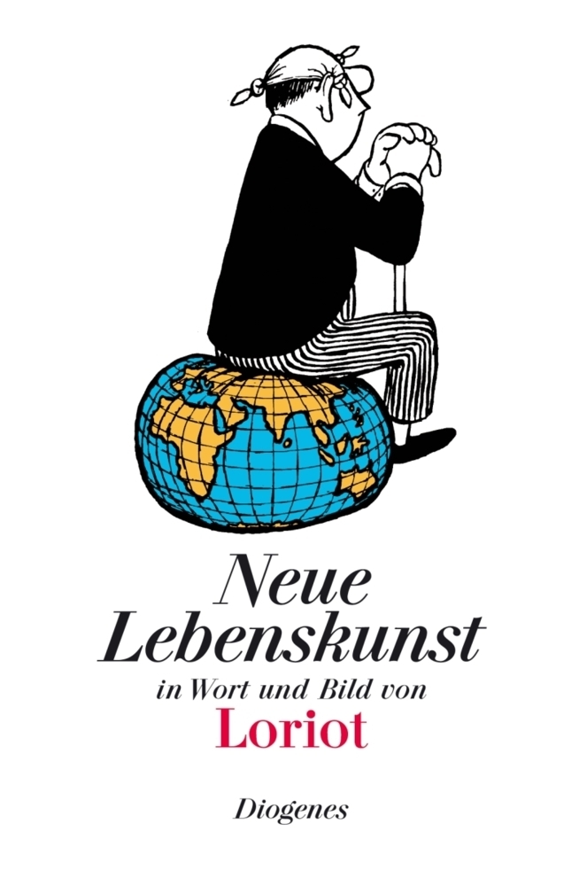 Cover: 9783257510058 | Neue Lebenskunst in Wort und Bild | Vicco von) Loriot (Bülow | Buch