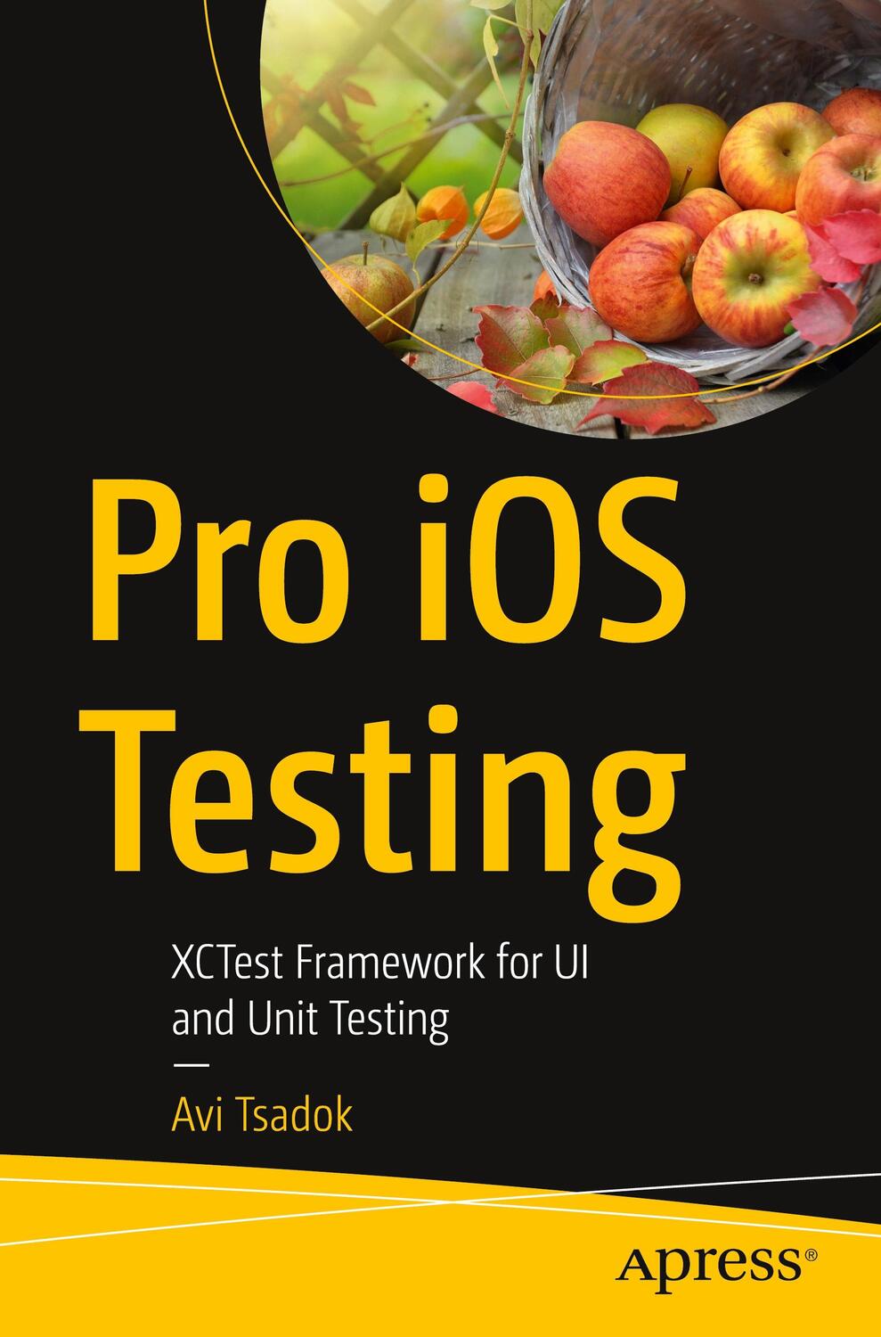 Cover: 9781484263815 | Pro iOS Testing | XCTest Framework for UI and Unit Testing | Tsadok