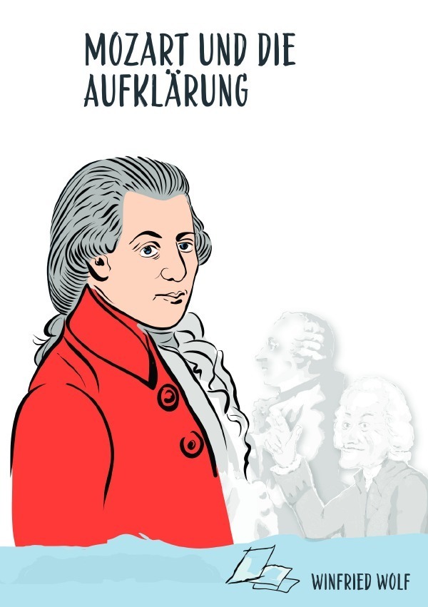 Cover: 9783757562854 | Mozart und die Aufklärung | 1778 - 1791 | Winfried Wolf | Taschenbuch