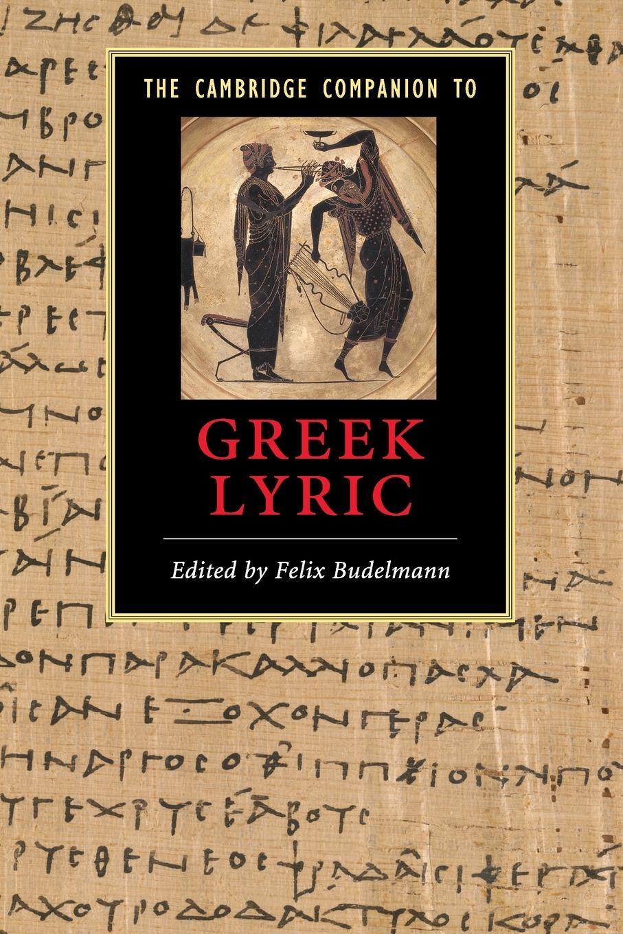 Cover: 9780521614764 | The Cambridge Companion to Greek Lyric | Felix Budelmann | Taschenbuch