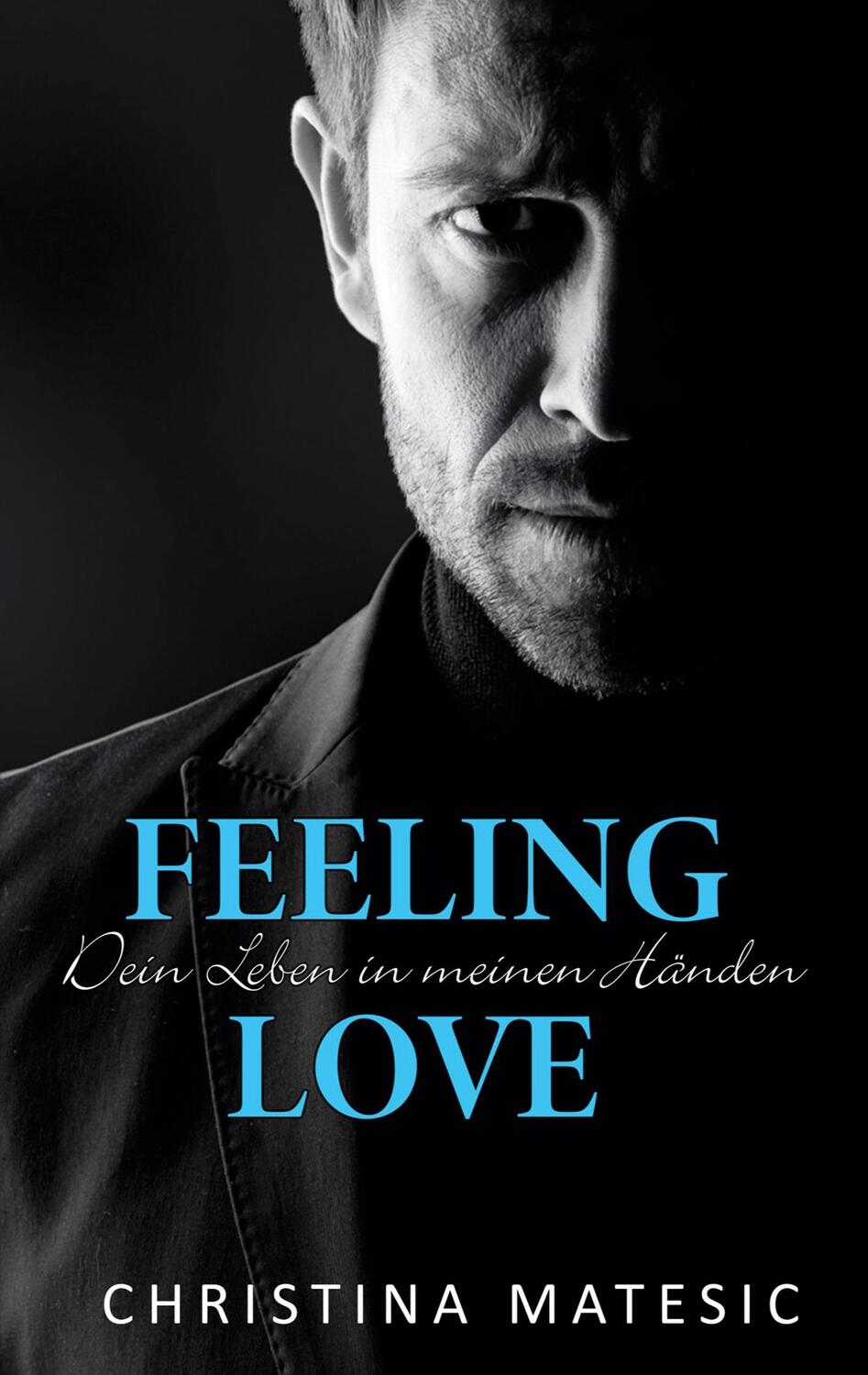 Cover: 9783752621495 | Feeling Love - Dein Leben in meinen Händen | Kayne & Belle 1 | Matesic