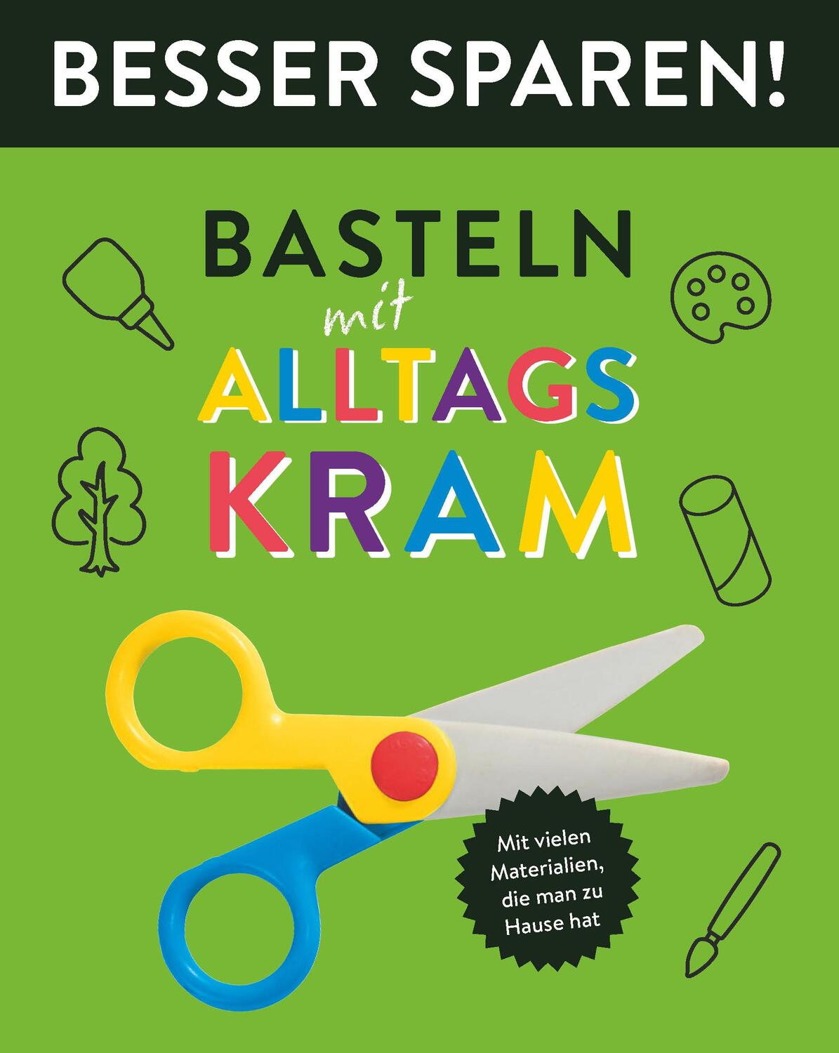 Cover: 9783849942397 | Basteln mit Alltagskram . Besser Sparen! | Elisabeth Holzapfel | Buch