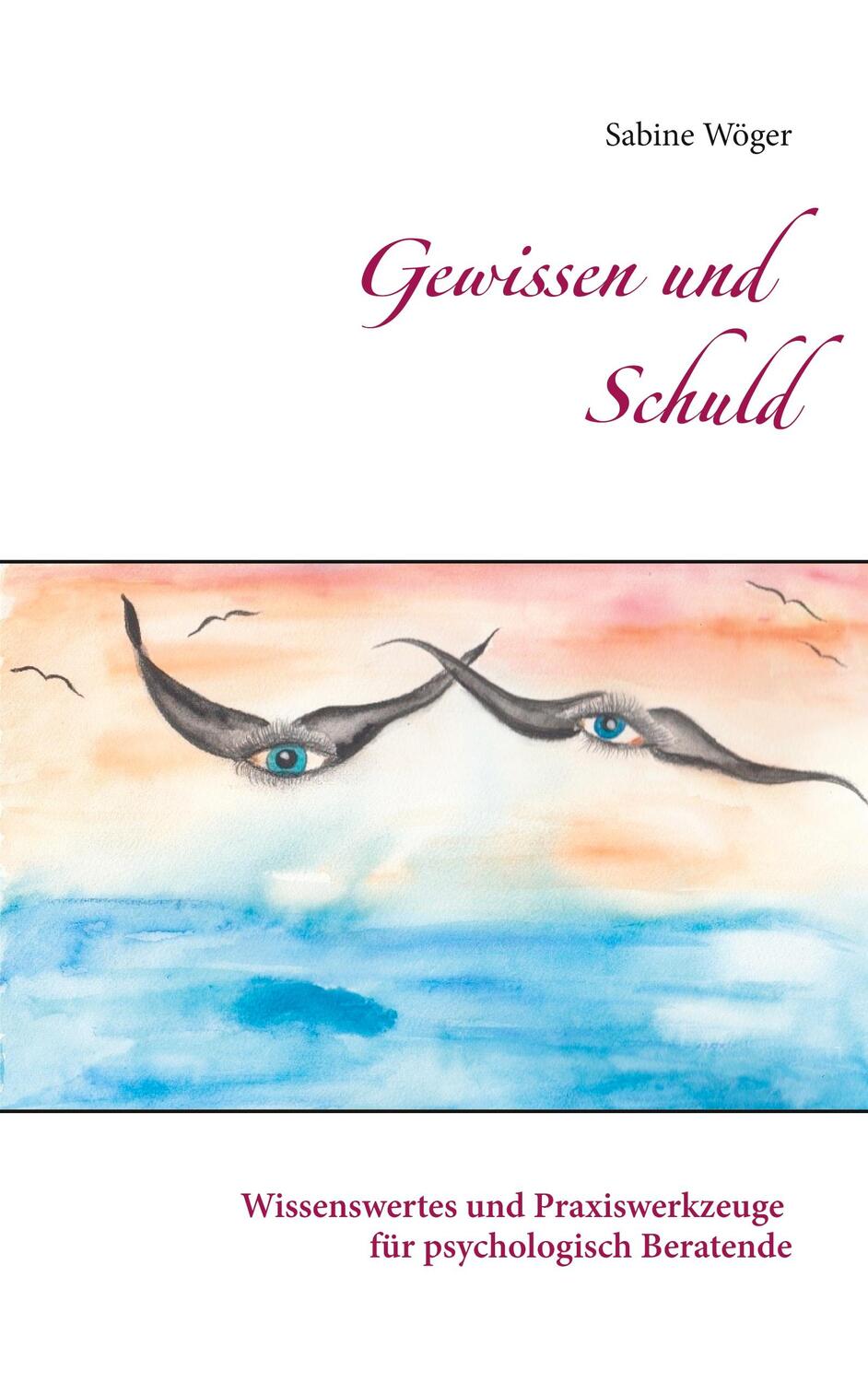 Cover: 9783753473437 | Gewissen und Schuld | Sabine Wöger | Taschenbuch | Books on Demand