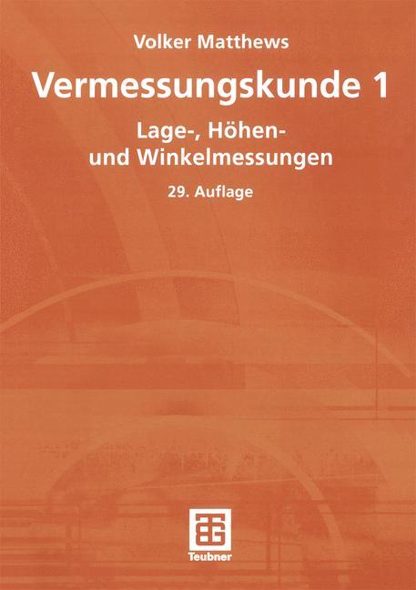 Cover: 9783519252528 | Vermessungskunde 1 | Lage-, Höhen- und Winkelmessungen | Matthews | x