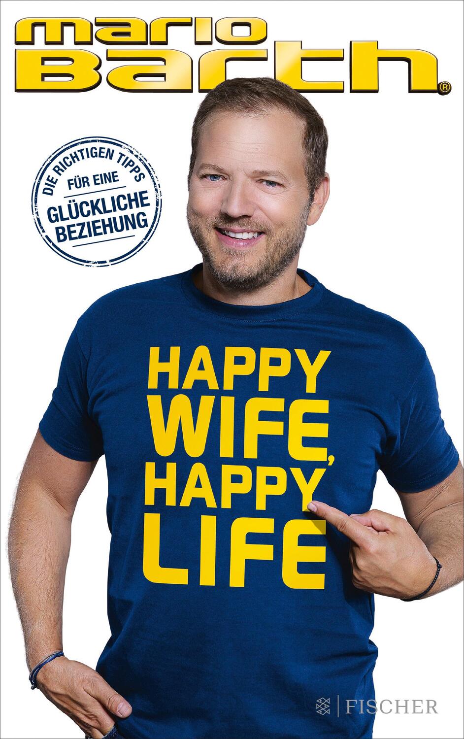 Cover: 9783596705375 | Happy Wife, Happy Life | Mario Barth | Taschenbuch | 256 S. | Deutsch