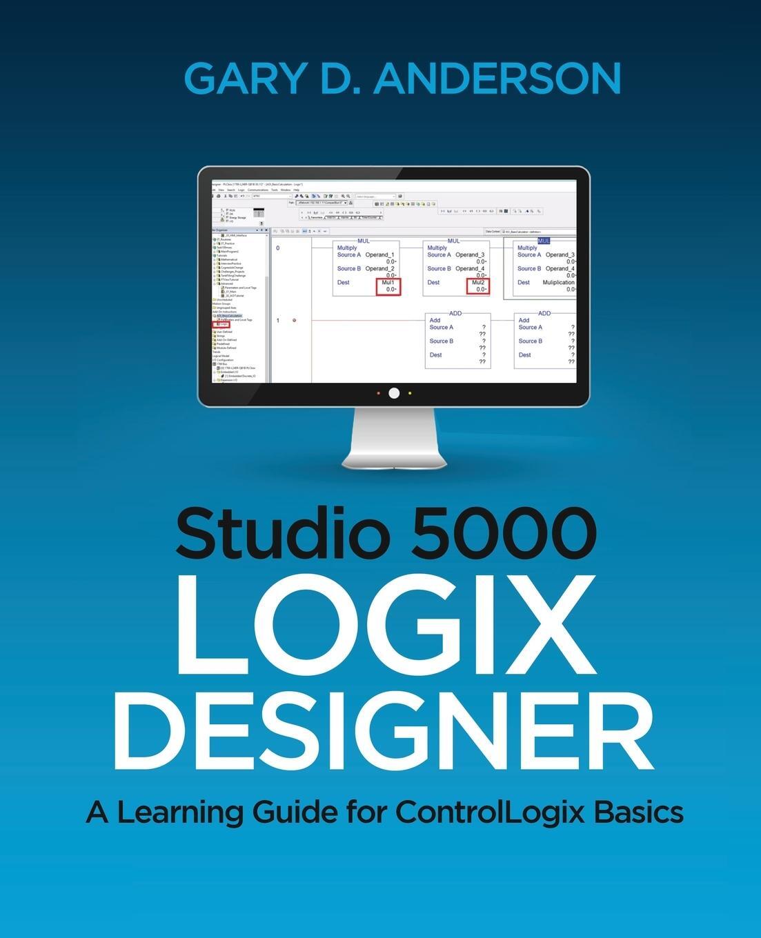 Cover: 9781734189889 | Studio 5000 Logix Designer | A Learning Guide for ControlLogix Basics