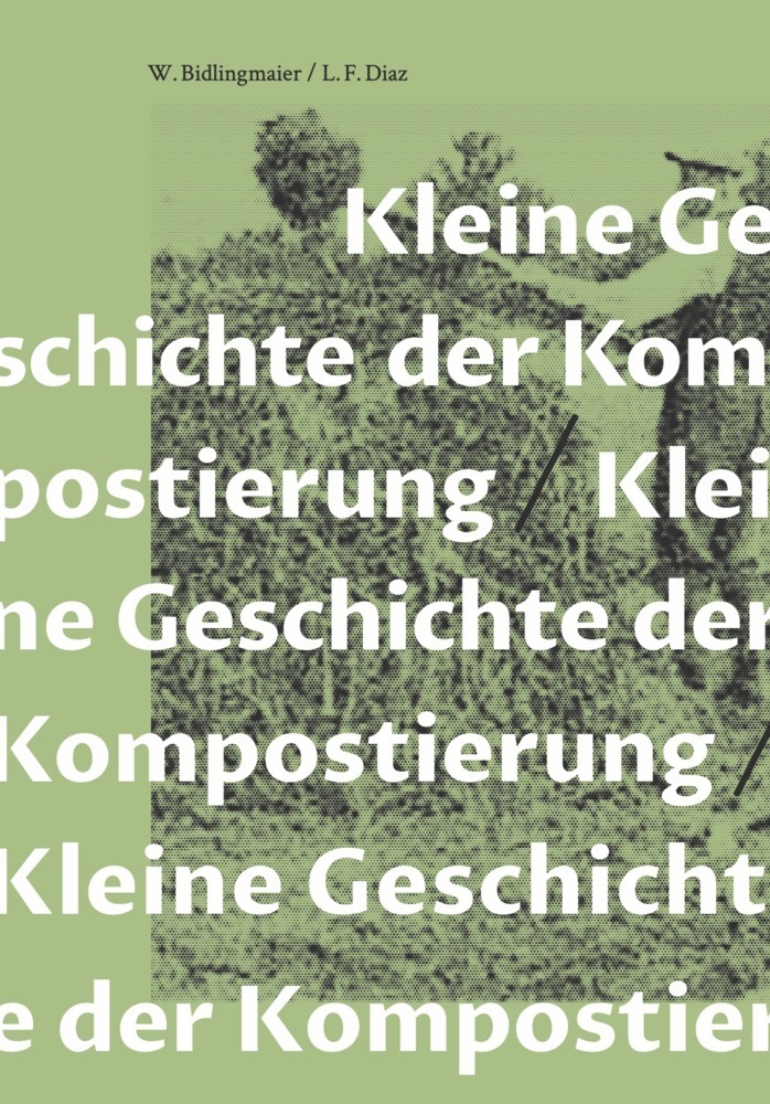 Cover: 9783962293123 | Kleine Geschichte der Kompostierung | W. Bidlingmaier (u. a.) | Buch