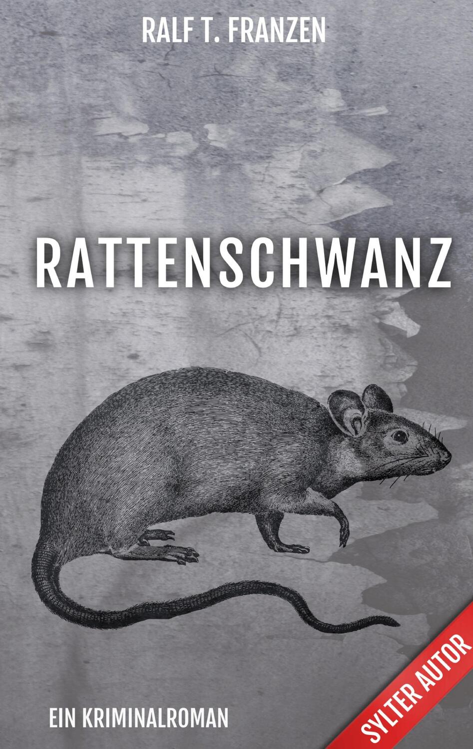 Cover: 9783756202683 | Rattenschwanz | Ralf T. Franzen | Taschenbuch | Books on Demand