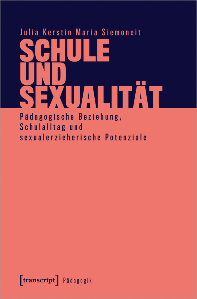 Cover: 9783837654929 | Schule und Sexualität | Julia Kerstin Maria Siemoneit | Taschenbuch