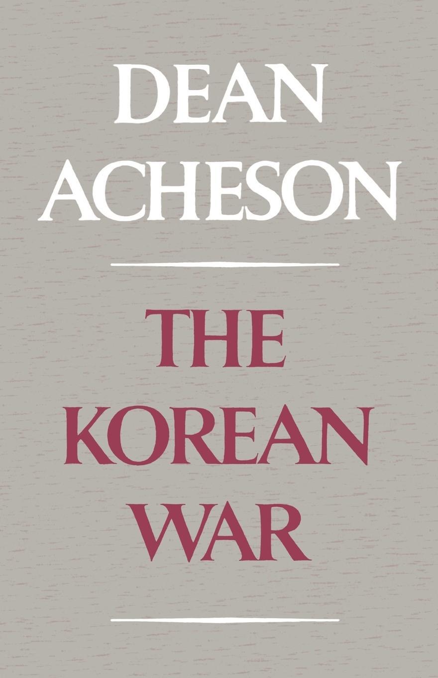 Cover: 9780393099782 | The Korean War | Dean Acheson | Taschenbuch | Paperback | Englisch