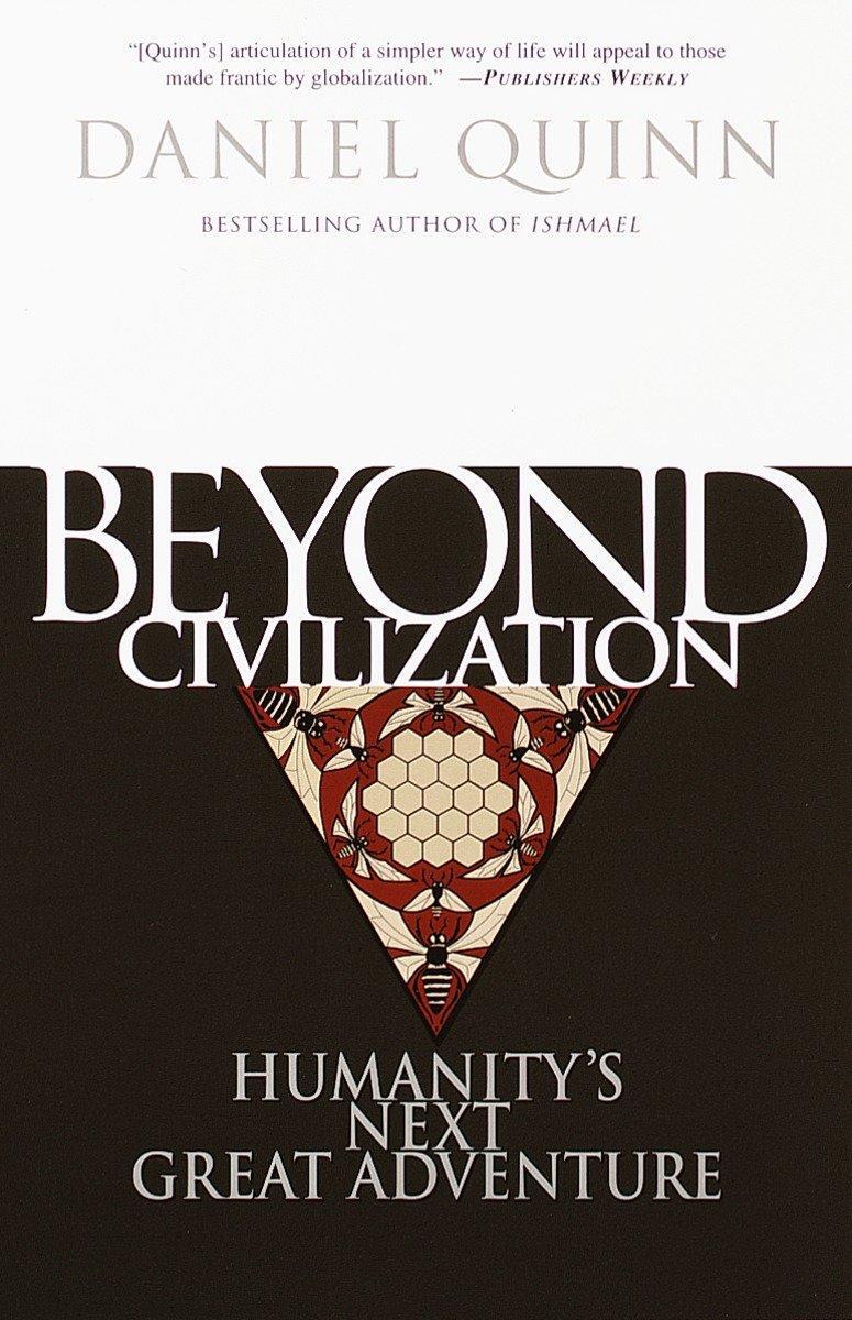 Cover: 9780609805367 | Beyond Civilization | Humanity's Next Great Adventure | Daniel Quinn