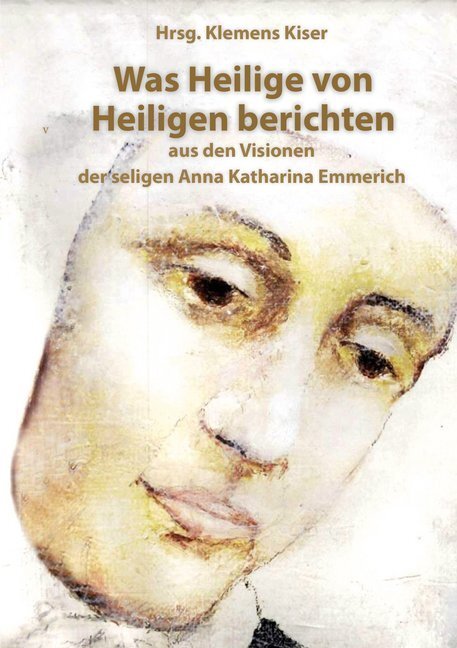 Cover: 9783717112853 | Was Heilige von Heiligen berichten | Klemens Kiser | Taschenbuch