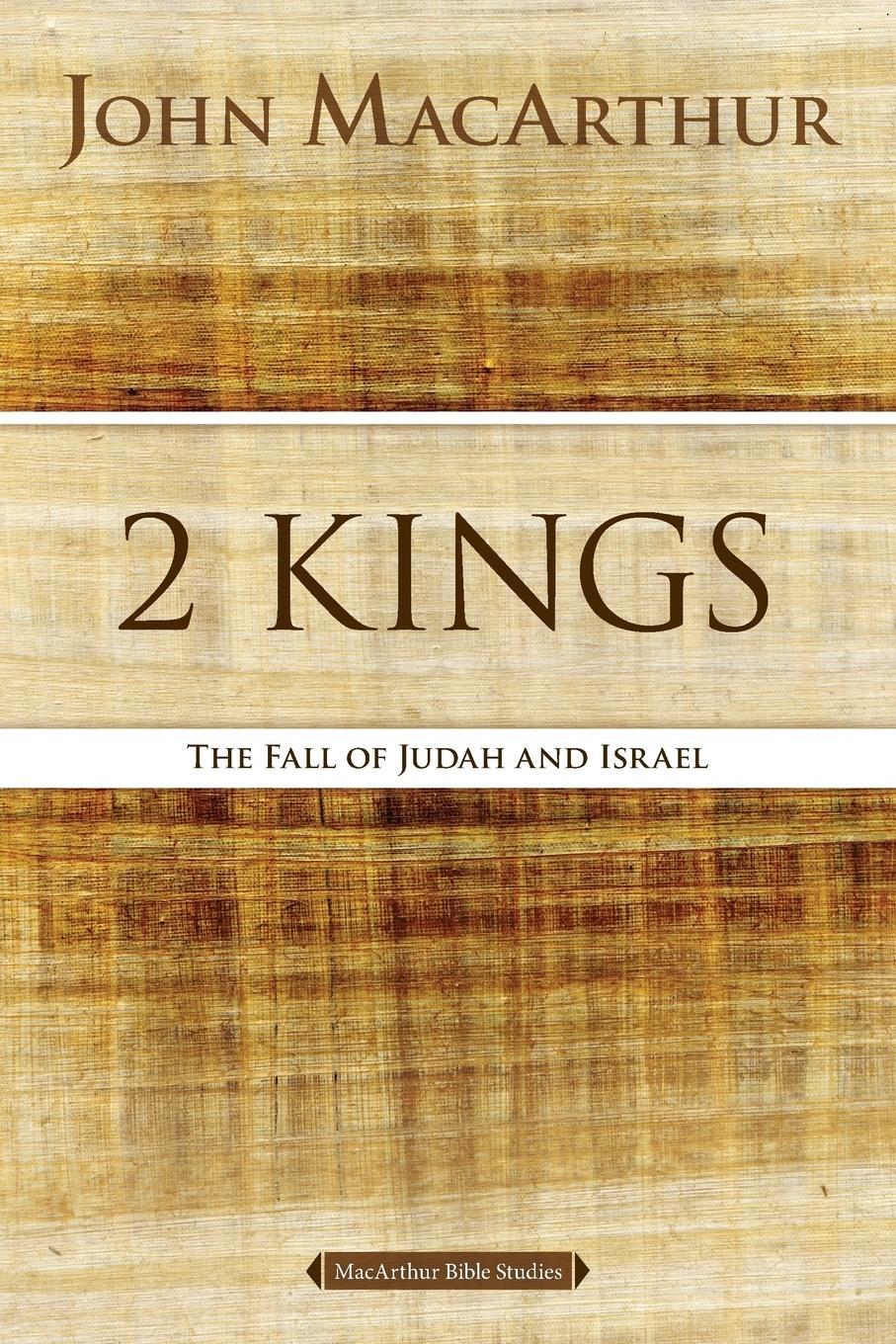 Cover: 9780718034764 | 2 Kings | The Fall of Judah and Israel | John F. Macarthur | Buch