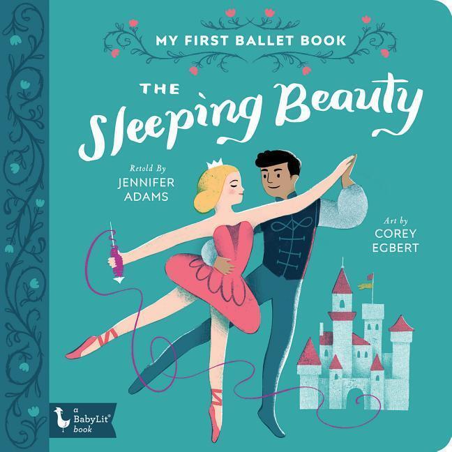Cover: 9781423652595 | The Sleeping Beauty | My First Ballet Book | Jennifer Adams (u. a.)