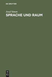 Cover: 9783110025446 | Sprache und Raum | Josef Simon | Buch | XVI | Deutsch | De Gruyter