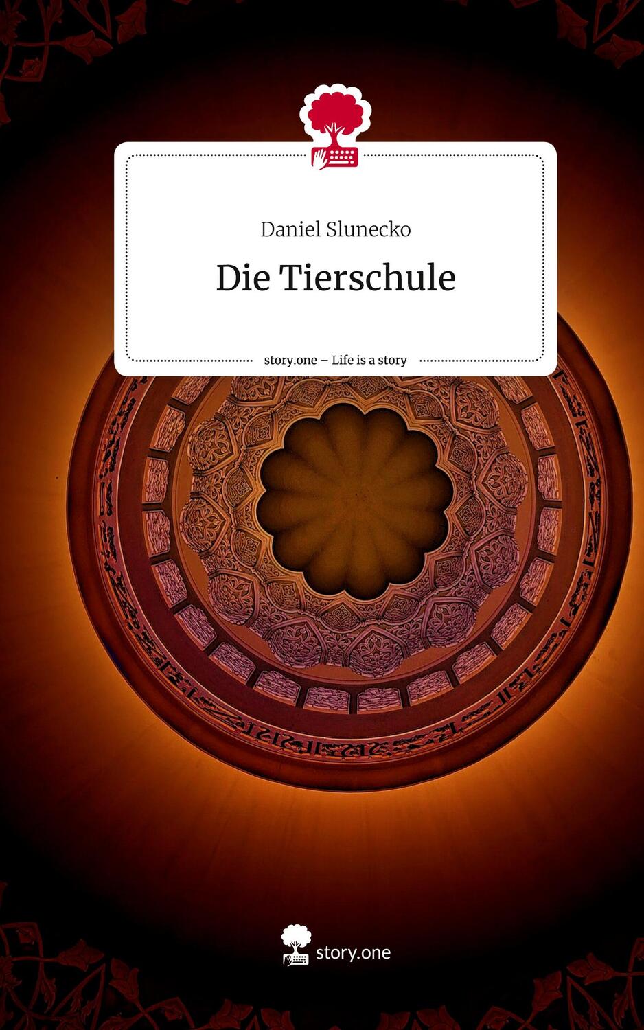 Cover: 9783711513427 | Die Tierschule. Life is a Story - story.one | Daniel Slunecko | Buch