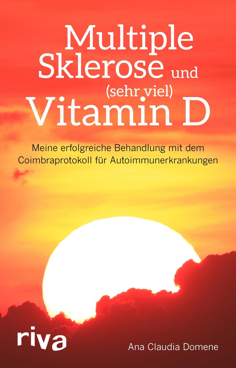 Cover: 9783742307637 | Multiple Sklerose und (sehr viel) Vitamin D | Ana Claudia Domene