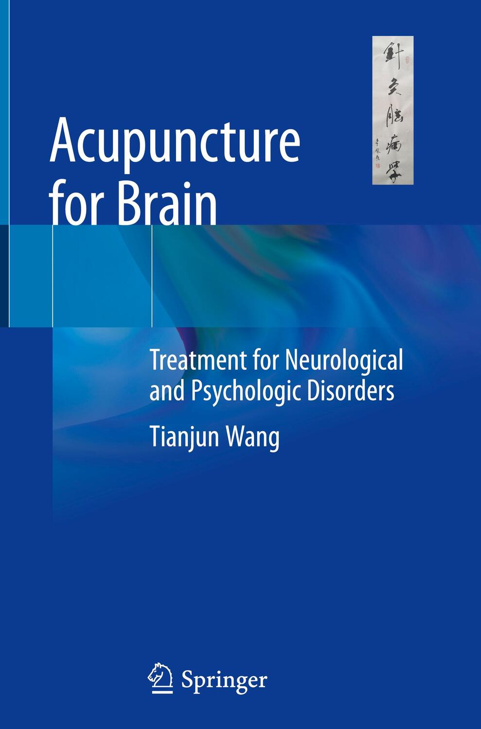 Cover: 9783030546656 | Acupuncture for Brain | Tianjun Wang | Buch | Englisch | 2020