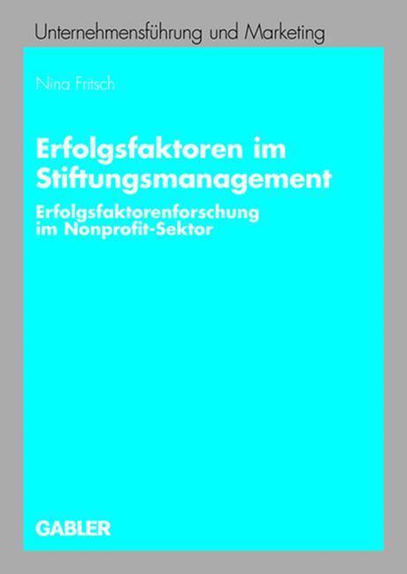 Cover: 9783834904683 | Erfolgsfaktoren im Stiftungsmanagement | Nina Fritsch | Taschenbuch