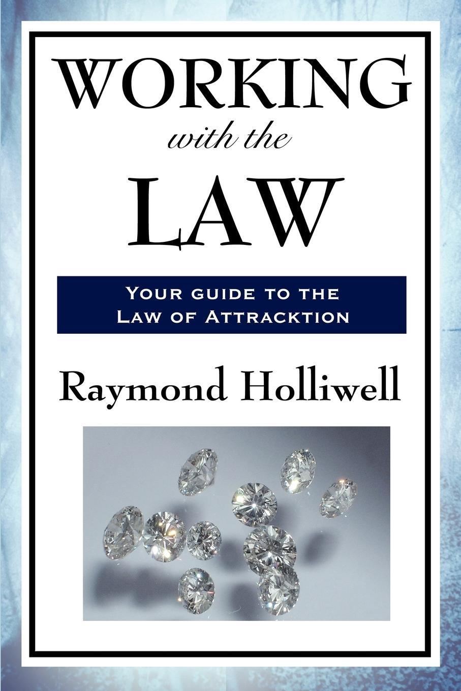 Cover: 9781604597660 | WORKING WITH THE LAW | Raymond Holliwell | Taschenbuch | Paperback