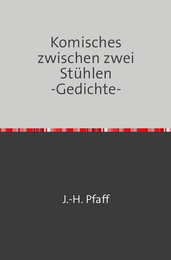 Cover: 9783844275254 | Komisches zwischen zwei Stühlen -Gedichte- | Jörn Pfaff | Taschenbuch