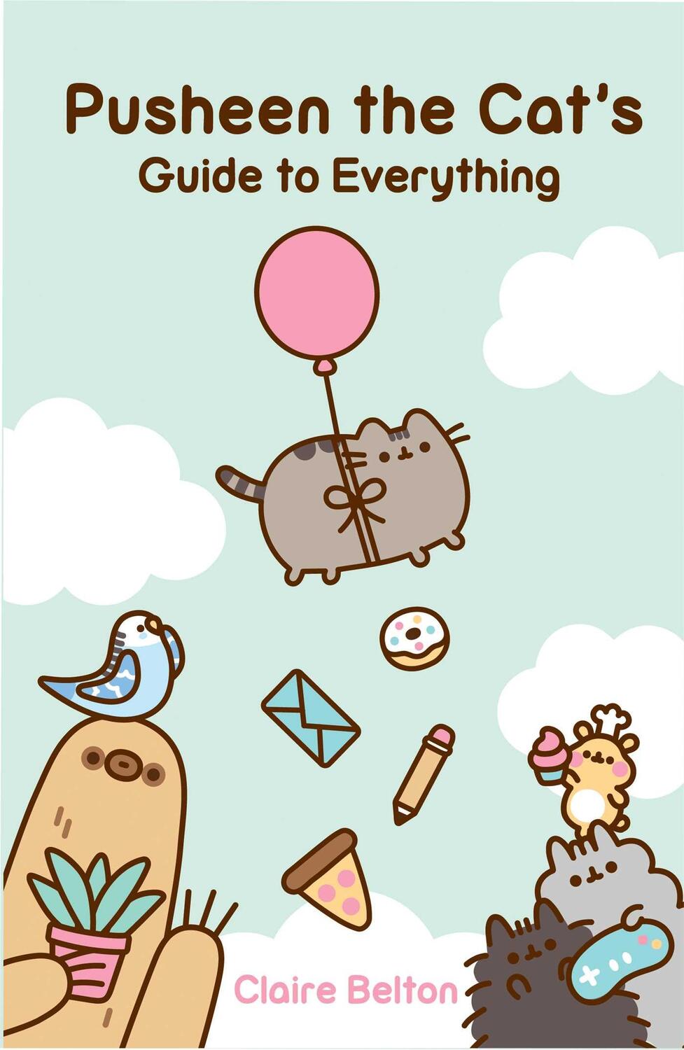 Bild: 9781982165413 | Pusheen the Cat's Guide to Everything | Claire Belton | Taschenbuch