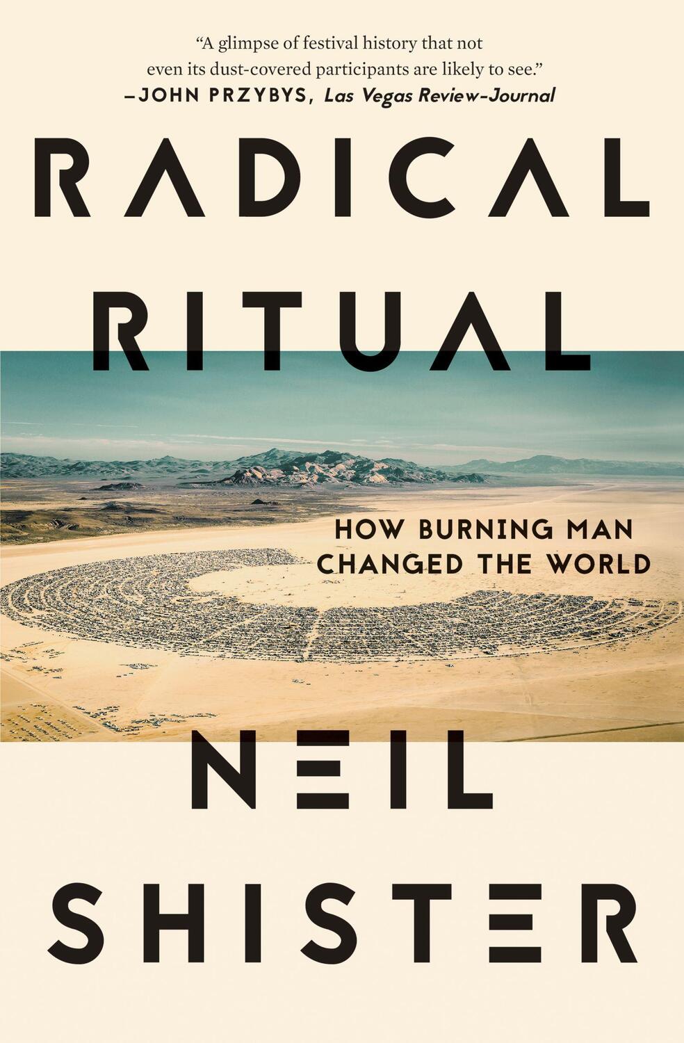 Cover: 9781640093904 | Radical Ritual: How Burning Man Changed the World | Neil Shister