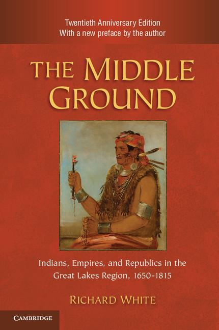 Cover: 9780521183444 | The Middle Ground, 2nd ed. | Richard White | Taschenbuch | Paperback