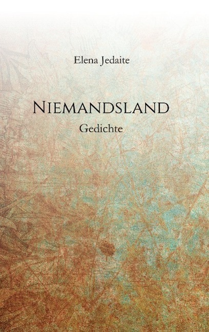 Cover: 9783849597191 | Niemandsland | Gedichte | Elena Jedaite | Taschenbuch | Paperback