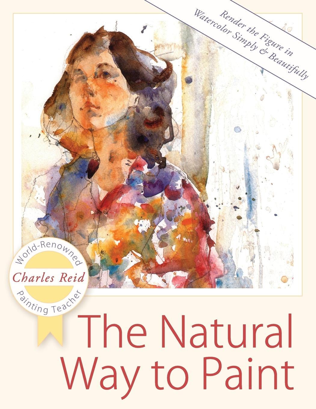 Cover: 9781626543829 | The Natural Way to Paint | Charles Reid | Taschenbuch | Paperback