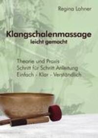 Cover: 9783848206100 | Klangschalenmassage | leicht gemacht | Regina Lahner | Taschenbuch