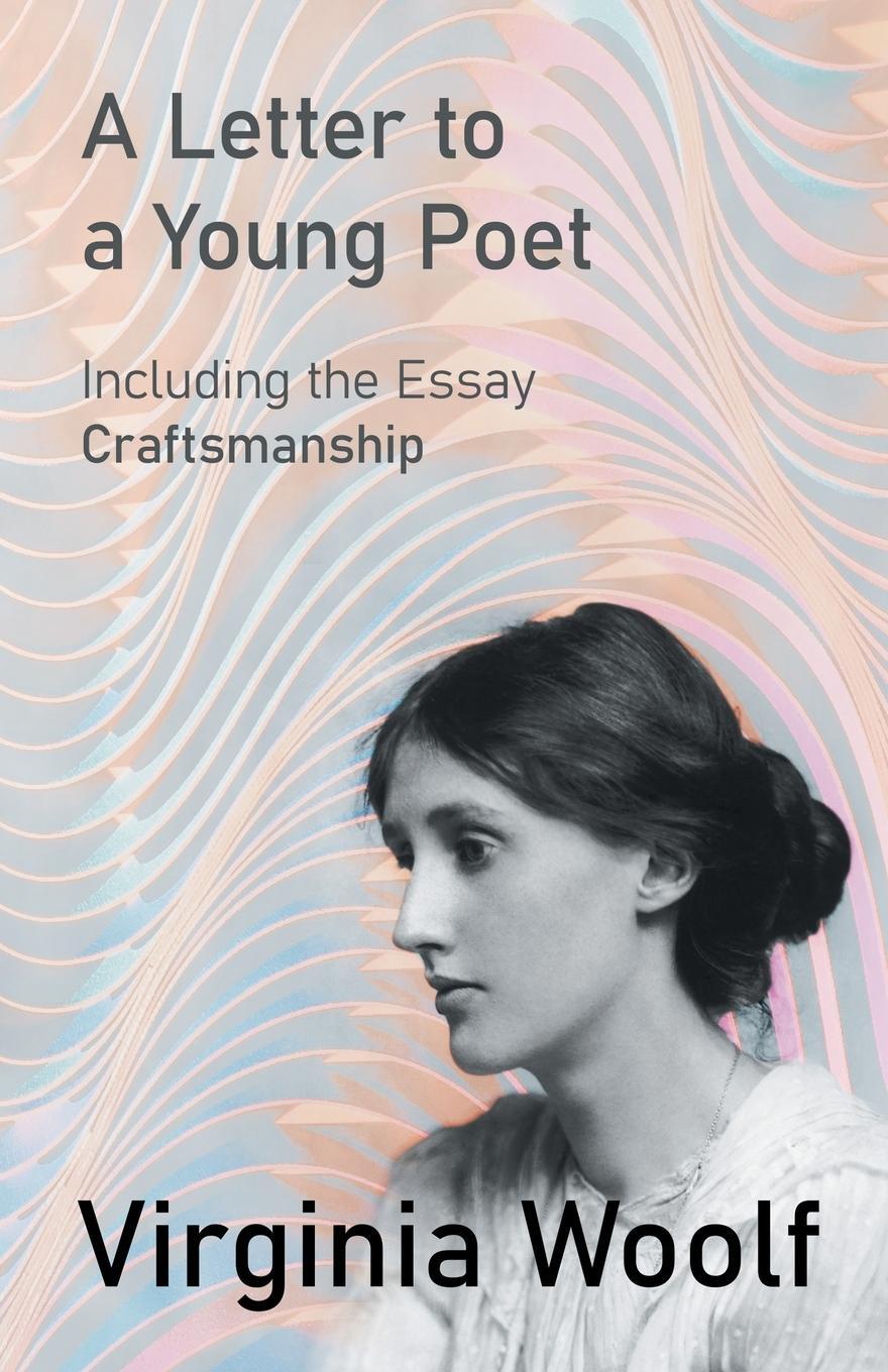 Cover: 9781447479215 | A Letter to a Young Poet;Including the Essay 'Craftsmanship' | Woolf